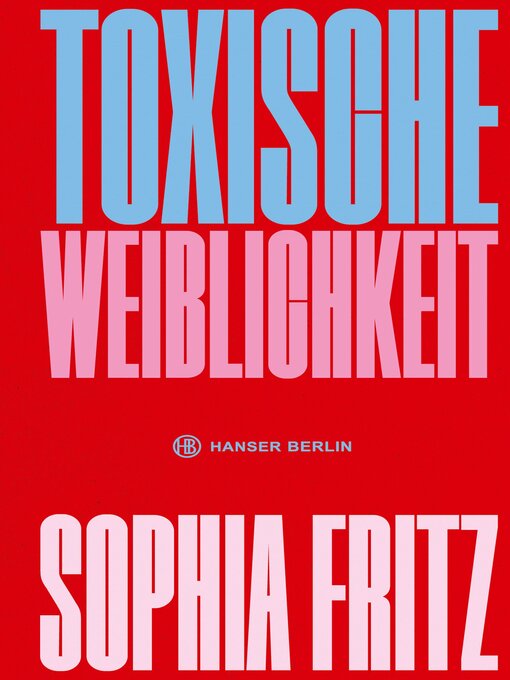 Title details for Toxische Weiblichkeit by Sophia Fritz - Wait list